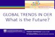 Global Trends in OER - What is the Futurecomosaconnect.org/.../2018_Kanwar-Mishra_Global-Trends-in-OER_Sl… · What are OER? “OER are teaching, learning and research materials