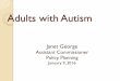 Adults with Autism · August 2014. The legislation required DDS to develop and implement revised eligibility processes and criteria for an expanded population of people with Autism