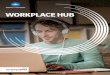 WORKPLACE HUB · 2018-10-08 · WORKPLACE UB 1 ” “PEOPLE A QUIET REVOLUTION IN POWER INTRODUCING HUB The foundations for the future start here. The future workplace is intelligent