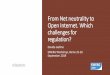 From Net neutrality to Open Internet. Which challenges for … · •In the United States, in December 2017 the regulator, the Federal Communications Commission (FCC) repealed its