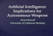Artificial Intelligence: Implications for Autonomous WeaponshttpAssets)/103D635FA0… · Artificial Intelligence: Implications for Autonomous Weapons Stuart Russell University of