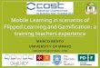 Mobile Learning in scenarios of Flipped Learning and ...digilitey.eu/wp-content/uploads/2018/04/Mobile... · Training Programe 450 teachers involved in the 1st training programe on
