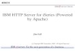 by Apache) · 2005-01-05 · HTTP Server for iSeries (Powered by Apache) debut Dec 15, 2000 on V4R5 via PTF Packaged as part of same product 2 HTTP servers in one product: Original