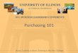 Purchasing 101 - Home - University of Illinois Conferences · 2018-02-20 · Purchasing Data (FY10, UIUC) Procurements = Banner purchase orders + iBuy non-catalog purchase orders