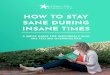 HOW TO STAY SANE DURING INSANE TIMES EMBRACE THE CHAOS INSTEAD OF TRYING TO CONTROL IT CHAPTER 5. 20