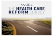 THE HEALTH CARE REFORM SURVEY · The cost of health care reform is a top concern among responding employers, but many have not measured it. Nearly two-thirds of respondents replied