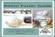 PAWS Humane Kitten Foster Guide · 2020-07-07 · pets, you should be able to prevent your pet from going up to the door of the fostering room. Mom cat fosters are not recommended