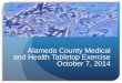 Alameda County Medical and Health Tabletop Exercise ... ppt 10-6-14.pdf · 6/14/2010  · Anthrax Basics: Properties of anthrax spores Spores are resistant to drying, heat, UV light,