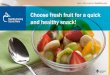 Choose Fresh Fruit for a Quick and Healthy Snack · 2015-07-27 · Choose fresh fruitfor a quick and healthy snack! i?fety prevention devices is The invention is Alberta Health -orthwestern