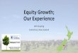 Equity Growth; Our Experience - Pasture Summit...Manage Singletree Dairies 1600 cows 8 FTE Staff Take over management of Chertsey Dairies = total 2700 cows Additional 150ha purchased,