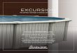 EXCURSION - Swim Above Groundswimaboveground.com/pdfs/excursion.pdf · EXCURSION Thoughtfully engineered and creatively designed speciﬁcally for semi-inground installations, no