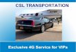 Introducing a New Productlimousine-rental.net/CSL_PRESENTATION.pdfwell as organized group outings during events. Sporting Events, Concerts ... We offer a diverse fleet of limos and