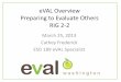 eVAL Overview Preparing to Evaluate Others RIG 2-2€¦ · 25-03-2013  · RIG 2-2 March 25, 2013 Cathey Frederick ESD 189 eVAL Specialist . Learning Targets • Understand the role