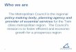 policy-making body, planning agency and provider …...policy-making body, planning agency and provider of essential services for the Twin cities metropolitan region. The Council’s