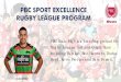 PBC SPORT EXCELLENCE RUGBY LEAGUE PROGRAMPBC RUGBY LEAGUE HISTORY & SUCCESS 2018 National Schoolboys Champions • 11 x QLD Schoolboys Champions: 1991, 1993, 1997, 1999, 2000, 2001,