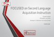 FOCUSED on Second Language Acquisition Instruction · Need / Data 2015 STAAR State % Region % District % ELLs % Difference Reading 77 73 87 71 -16 Math 81 79 87 63 -24 Writing 72