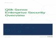 Qlik Sense Enterprise Security Overview - InOutsource...Qlik Sense® Enterprise on Windows® 3 Authentication 4 Authorization 5 Data Reduction 6 Qlik Sense Security User Access Workflow