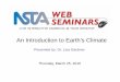 An Introduction to Earth’s Climate - NSTA Learning Center · Effect of Earth’s Orbit Changes to Earth’s climate happen due to changes in: • Eccentricity - Shape of Earth’s
