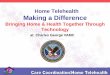 Home Telehealth Making a Difference - VA.gov Home · about medications (effects/side effects), dietary instruction, and tips for managing symptoms of Pre-Diabetes. • Patients are