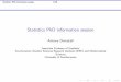 Statistics PhD information sessionsks/math6026/slidesopenday.pdf · Statistics PhD information session 3/28 What is a PhD? What is a PhD? I A PhD involves the creation of a body of