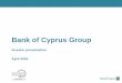 Bank of Cyprus Groupbankofcyprus.com/Documents/Investor%20Relations/... · 2016-04-22 · • World-class board with significant financial services management expertise; Experienced