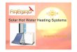 Solar Hot Water Heating Systems - Firebirdglobal.firebird.ie/Portals/0/docs/Solar Training...solar hot water systems cannot be "stand alone“. i.e. the water storage tank must have