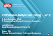 Performance Analysis and Tuning – Part 2 · Performance Analysis and Tuning – Part 2 D. John Shakshober (Shak) Sr Consulting Eng / Director Performance Engineering Larry Woodman