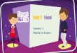 PowerPoint Presentation · 2019-11-18 · Eat a Lot! Lesson 1 Ready to Learn I like spaghetti, and I can eat a lot. I like soup, and I can eat a lot. I like hamburgers, and I can