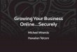 Growing Your Business Online…Security - Hawaiian Telcom - Grow... · 2013-03-19 · •Keep the Business Running During Local Outages ... • Strategize to protection your user