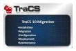 TraCS 10 Migration - wisconsindot.gov · Installation Architecture Worksheet 1. Migration or Pristine Install? 2. Level of Connectivity? 3. Network or Standalone? 4. SQL Server or
