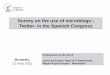 Survey on the use of microblogs - Twitter- in the Spanish ... · Miguel Ángel Gonzalo, Webmaster Survey on the use of microblogs - ... Javier de Andres, Head of It Deparment javier.andres@congreso.es
