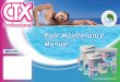Pool Maintenance Manual - CTX · wthi poo wl ate. Ar dd a Phenol Red tablet to the water, close the lid tightly and shake until the tablet has dissolved. When the water changes colour,