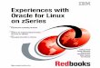Experiences with Oracle for Linux on zSeries · Information concerning Oracle's products was provided by Oracle. The material in this document has been produced by a joint effort