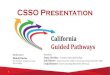 CSSO Presentation - Amazon Web Services · CSSO Presentation Moderator: Panelists: Mandy Davies. SonyaChristian-President, Bakersfield College. Vice President of Student Services,