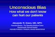 Subconscious Racial Bias and the Use of Thrombolysis for ...Possible unconscious biases • Nephrologist may have assumed that he didn’t want a transplant • “…just going to