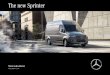 The new Sprinter - Huntingwood€¦ · The load compartment on board the panel van additionally boasts practical options such as the interior roof luggage rack, the weight-optimised