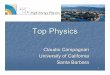 Top Physics - UCSBhep.ucsb.edu/people/claudio/talks/lisbon.pdf · 3 What is the Top Quark? Heaviest fundamental particle M top=172.6 ± 1.4 GeV Weak isospin partner of the b-quark,