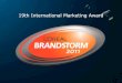 19th International Marketing Award 20101101 - BRANDSTORM2011 - Summ… · This year’s brand for Brandstorm is L’Oréal Professionnel, the founding figurehead brand of the L’Oréal
