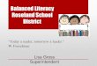 Balanced Literacy Roseland School District209.18.101.124/.../Balanced-literacy-presentation... · Balanced Literacy Roseland School District “Today a reader, tomorrow a leader.”