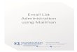 Email List Administration using Mailman - How To KU...MailMan List Owner Documentation 5 6/24/2016 . Setting up a new list To set up a new list: 1. Decide on a name for your list