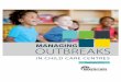 Managing Outbreaks in Child Care Centres, …...limiting. It is often called the “stomach flu” even though it is not related to influenza. GI illnesses are responsible for most