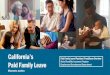 California’s Paid Family Leave · mothers and fathers to bond with a new child within the child's first year. Use to bond with a biological, foster, or adopted child. Requires documentation