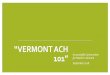 “Vermont ACH 101” - Blueprint for HealthThe governance structure should include a diverse representation of stakeholders, including decision-makers, experts, community members,