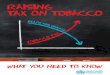 RAISING TAX ON TOBACCO - WHO...Tobacco use is a major contributor to noncommunicable diseases, such as lung cancer and heart disease, which kill 36 million people every year. Additionally,