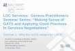 LDC Services: Geneva Practitioners Seminar Series: “Making ...€¦ · Seminar 1: “Why the GATS matters for LDCS” Antonia Carzaniga & Markus Jelitto Key elements of the GATS