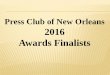 Press Club of New Orleans 2016 Awards Finalistspressclubneworleans.com/wp-content/uploads/2016/06/...2016 Awards Finalists SPORTS FEATURE - TV Sean Fazende WVUE-TV Fourcade Family
