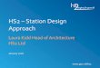 HS2 Station Design Approach - GOV UK · Design principles 7 • People Inclusive and accessible Simple and Clear Welcoming and user Friendly Safe and secure The Design Approach embraces