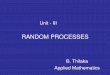 RANDOM PROCESSES - svce.ac.in · Random Processes The values assumed by the random variables X(t) are called the states and the set of all possible values is called the state space