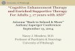 and Enriched Supportive Therapy For Adults > 17 …...2014/09/13  · For Adults > 17 years with ASD ” Arizona “Back to School & More” Autism/Asperger Conference September 13,