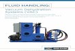 Fluid Handling: Vacuum Dehydration Systems (VAC) · 2018-06-04 · pumps. High vacuum pumps are usually oil sealed rotary vane, such as the ones used in Des-Case’s vacuum dehydrators,